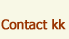 Contact Kk